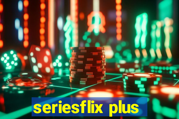 seriesflix plus